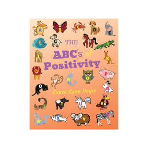 The ABC's of Positivity book cover with animals and letters of alphabet on each animal written by Laura Lynn Doyle