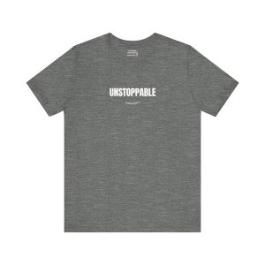 UNSTOPPABLE Short Sleeve T-Shirt