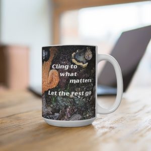 Cling to What Matters – PunkerDoodle® Nature Photography Mug