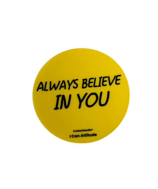 Always Believe in You Glow-in-the-Dark Sticker by PunkerDoodle® yellow with black text