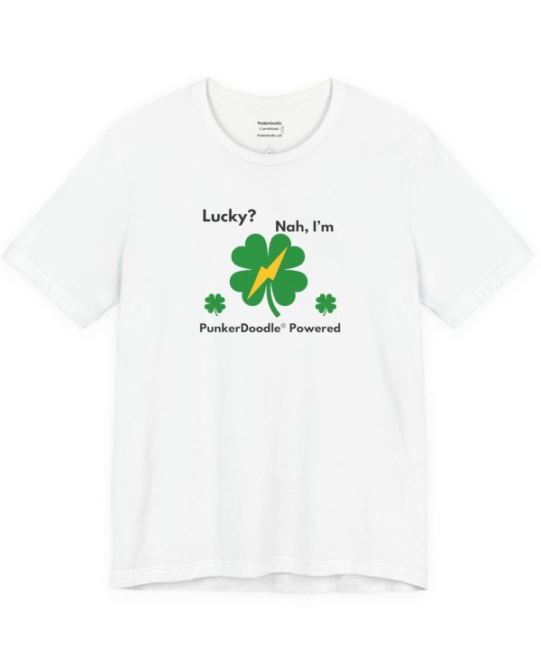 Lucky? Nah, I'm PunkerDoodle® Powered Tee